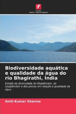 Cover of Biodiversidade aquática e qualidade da água do rio Bhagirathi, Índia