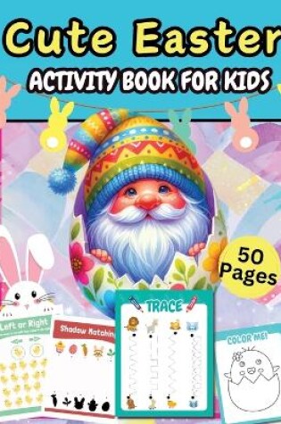 Cover of Cute Easter Activity Pages 50 Pages