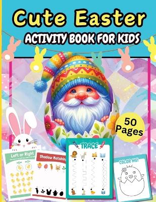 Book cover for Cute Easter Activity Pages 50 Pages