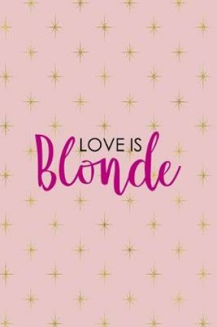 Cover of Love Is Blonde