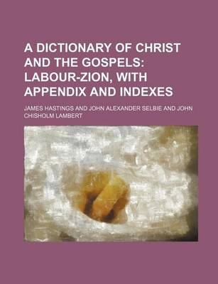 Book cover for A Dictionary of Christ and the Gospels