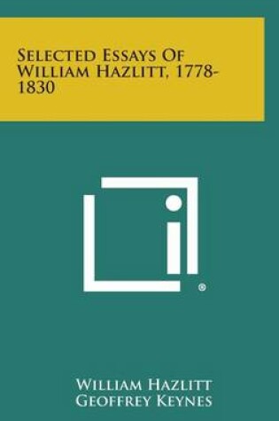 Cover of Selected Essays of William Hazlitt, 1778-1830