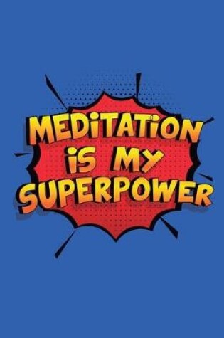 Cover of Meditation Is My Superpower