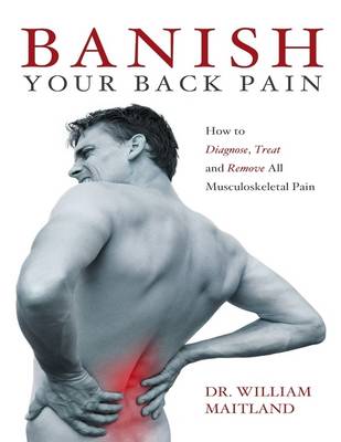 Book cover for Banish Your Back Pain: How to Diagnose, Treat and Remove All Musculoskeletal Pain