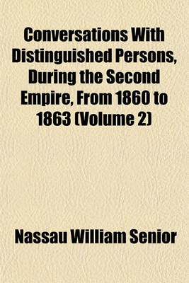 Book cover for Conversations with Distinguished Persons, During the Second Empire, from 1860 to 1863 (Volume 2)