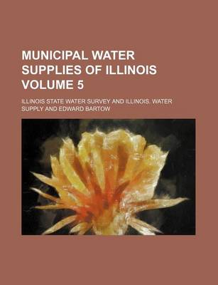 Book cover for Municipal Water Supplies of Illinois Volume 5