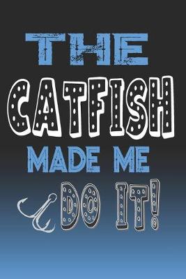 Book cover for The Catfish Made Me Do It!