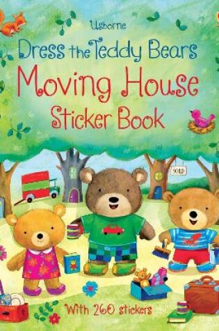 Cover of Dress the teddy bears Moving House Sticker Book