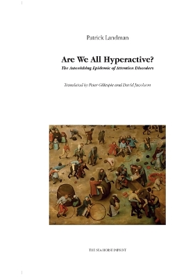 Cover of Are We All Hyperactive? the Astonishing Epidemic of Attention Disorders