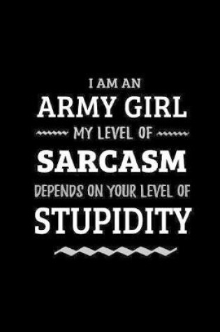 Cover of Army Girl - My Level of Sarcasm Depends On Your Level of Stupidity