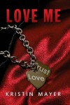 Book cover for Love Me