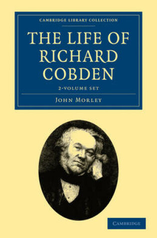 Cover of The Life of Richard Cobden 2 Volume Set