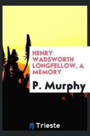 Cover of Henry Wadsworth Longfellow, a Memory