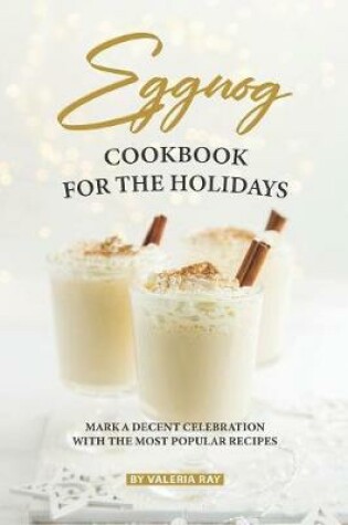 Cover of Eggnog Cookbook for The Holidays