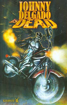 Book cover for Johnny Delgado Is Dead Volume 1