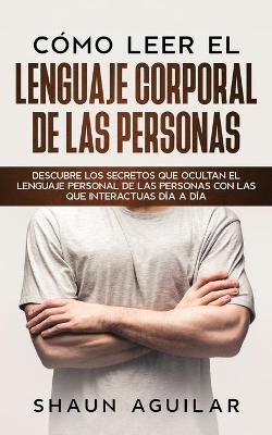 Book cover for Como Leer el Lenguaje Corporal de las Personas