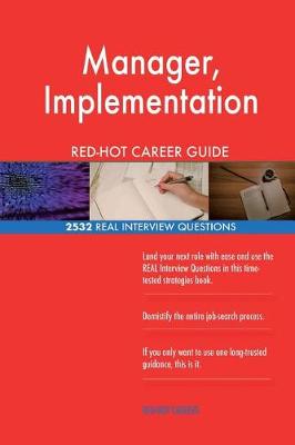 Book cover for Manager, Implementation RED-HOT Career Guide; 2532 REAL Interview Questions