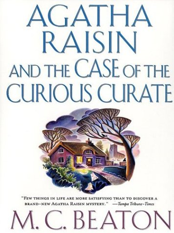 Book cover for Agatha Raisin and the Case of the Curious Curate