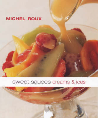 Book cover for Sweet Sauces, Creams and Ices