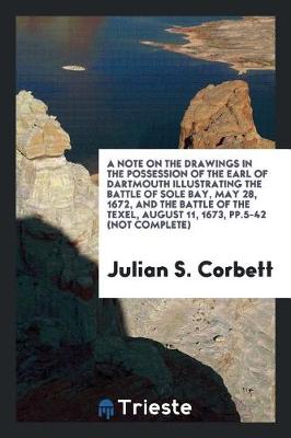 Book cover for A Note on the Drawings in the Possession of the Earl of Dartmouth Illustrating the Battle of Sole Bay, May 28, 1672, and the Battle of the Texel, August 11, 1673, Pp.5-42 (Not Complete)