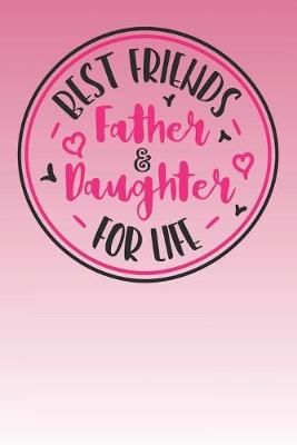 Book cover for Best Friends Father Daughter For Life