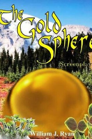 Cover of The Gold Sphere Screenplay