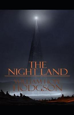 Book cover for Illustrated The Night Land by William Hope Hodgson