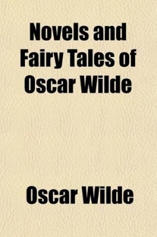 Cover of Novels and Fairy Tales of Oscar Wilde