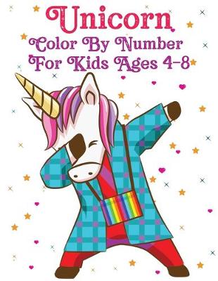 Book cover for Unicorn Color By Number For Kids Ages 4-8