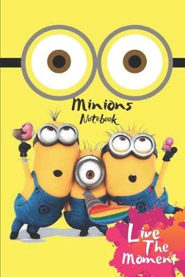 Book cover for Minions Live The Moment Notebook