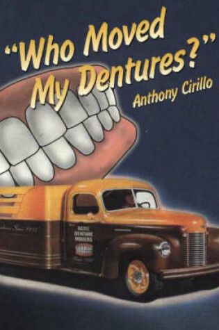 Cover of Who Moved My Dentures