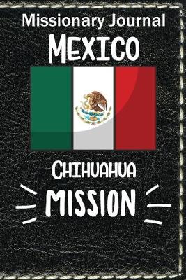 Book cover for Missionary Journal Mexico Chihuahua Mission