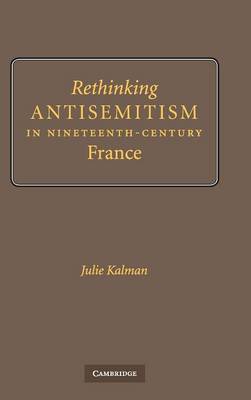 Book cover for Rethinking Antisemitism in Nineteenth-Century France