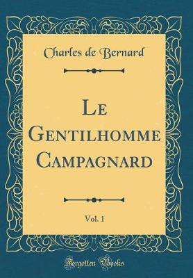 Book cover for Le Gentilhomme Campagnard, Vol. 1 (Classic Reprint)