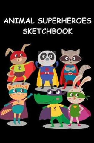 Cover of Animal Superheroes Sketchbook