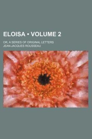 Cover of Eloisa (Volume 2); Or, a Series of Original Letters