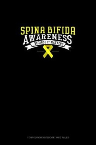 Cover of Spina Bifida Awareness Because It Matters