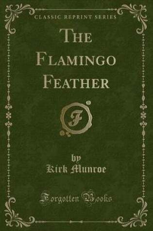 Cover of The Flamingo Feather (Classic Reprint)