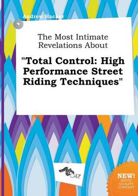 Book cover for The Most Intimate Revelations about Total Control