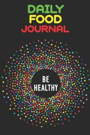 Cover of Daily Food Journal Be Healthy