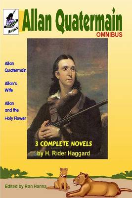 Book cover for Allan Quatermain Omnibus: 3 Complete Novels, Allen Quatermain, Alan's Wife, Allan and the Holy Flower