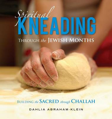 Book cover for Spiritual Kneading through the Jewish Months