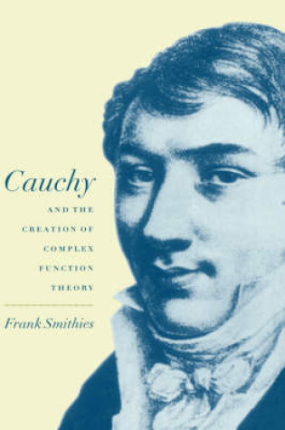 Cover of Cauchy and the Creation of Complex Function Theory