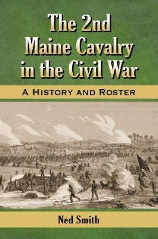 Cover of The 2nd Maine Cavalry in the Civil War