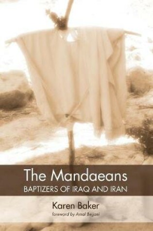 Cover of The Mandaeans-Baptizers of Iraq and Iran