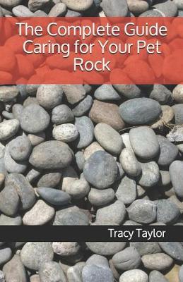 Book cover for The Complete Guide Caring for Your Pet Rock