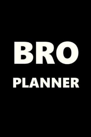 Cover of 2020 Daily Planner For Men Bro Planner White Font Black Design 388 Pages