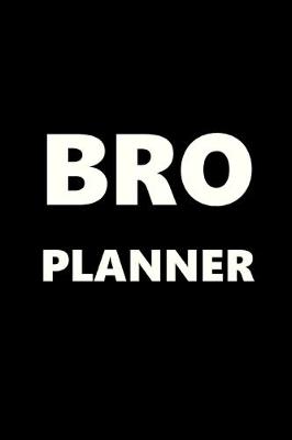 Book cover for 2020 Daily Planner For Men Bro Planner White Font Black Design 388 Pages