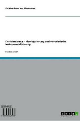 Cover of Der Marxismus - Ideologisierung Und Terroristische Instrumentalisierung