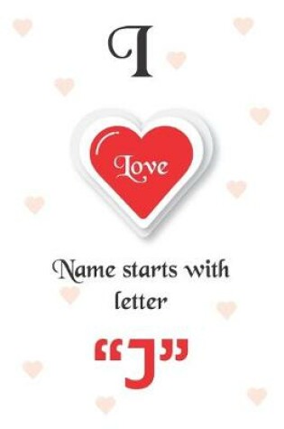 Cover of I Love Name Starts with Letter "J"
